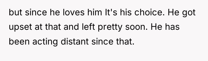 but since he loves him It's his choice. He got...