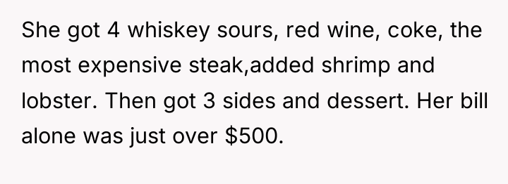 She got 4 whiskey sours, red wine, coke, the most...