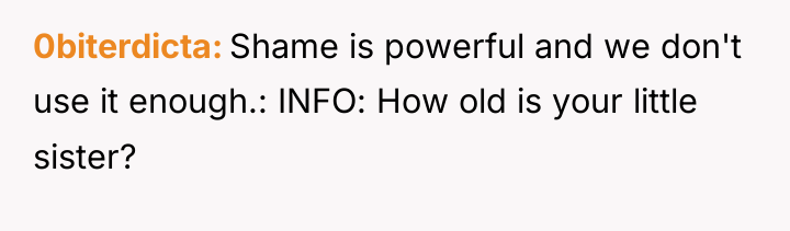 0biterdicta Shame is powerful and we don't use it enough.:...