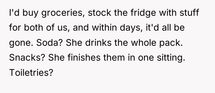 I'd buy groceries, stock the fridge with stuff for both...