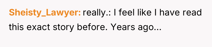 Sheisty_Lawyer really.: I feel like I have read this exact...