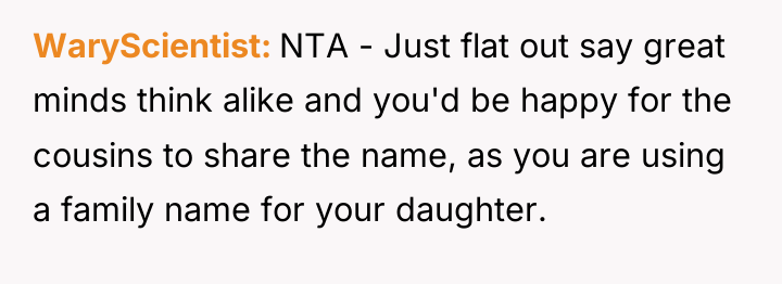WaryScientist NTA - Just flat out say great minds think...