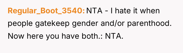 Regular_Boot_3540 NTA - I hate it when people gatekeep gender...