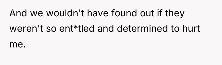 And we wouldn't have found out if they weren't so...