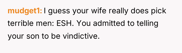 mudget1 I guess your wife really does pick terrible men:...