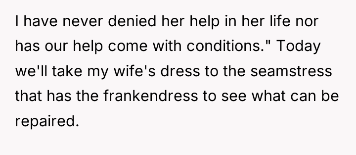I have never denied her help in her life nor...