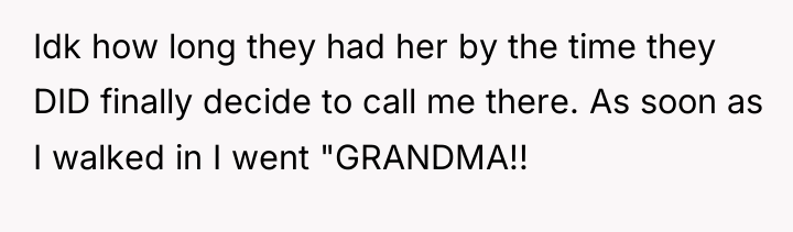 Idk how long they had her by the time they...