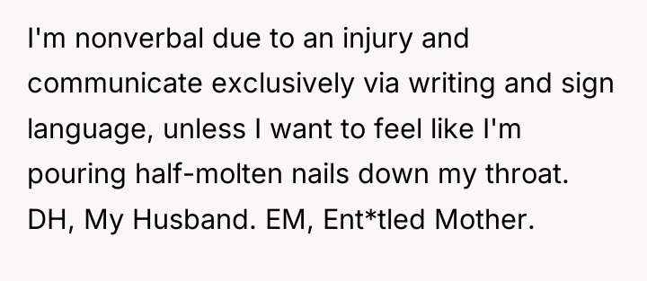 I'm nonverbal due to an injury and communicate exclusively via...