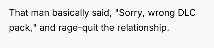 That man basically said, "Sorry, wrong DLC pack," and rage-quit...