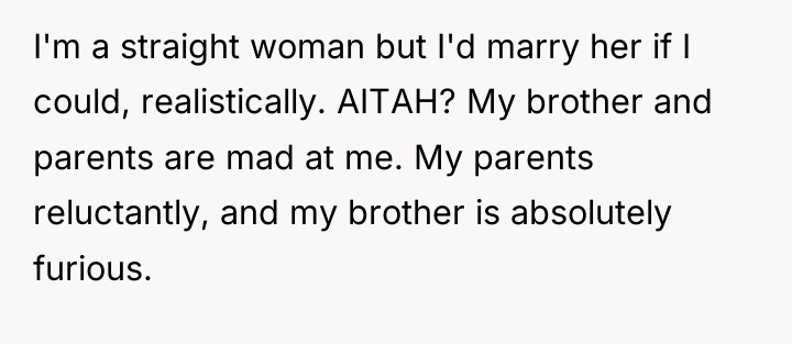 I'm a straight woman but I'd marry her if I...