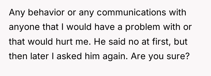 Any behavior or any communications with anyone that I would...