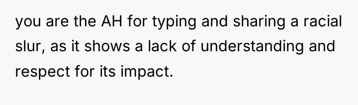 you are the AH for typing and sharing a racial...