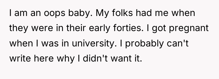 I am an oops baby. My folks had me when...
