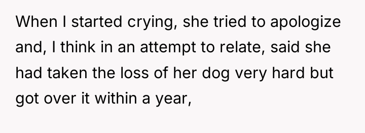 When I started crying, she tried to apologize and, I...