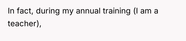 In fact, during my annual training (I am a teacher),