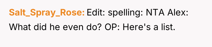 Salt_Spray_Rose Edit: spelling: NTA Alex: What did he even do?...