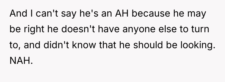 And I can't say he's an AH because he may...