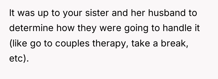 It was up to your sister and her husband to...