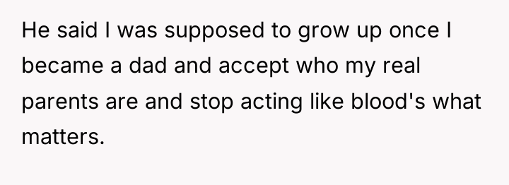 He said I was supposed to grow up once I...