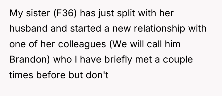 My sister (F36) has just split with her husband and...