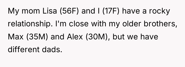 My mom Lisa (56F) and I (17F) have a rocky...