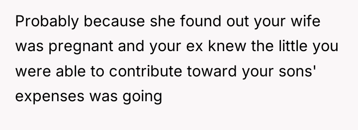 Probably because she found out your wife was pregnant and...