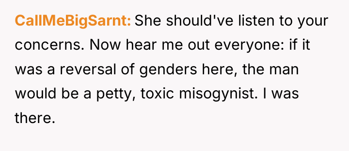CallMeBigSarnt She should've listen to your concerns. Now hear me...