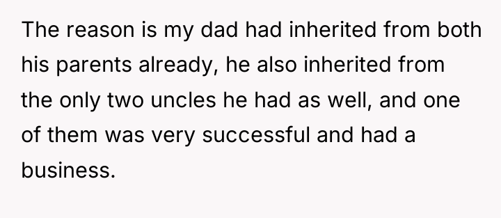 The reason is my dad had inherited from both his...