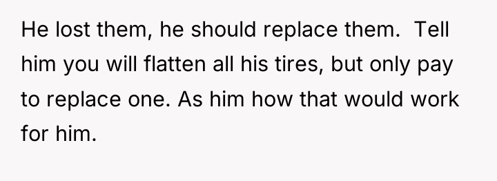 He lost them, he should replace them. Tell him...