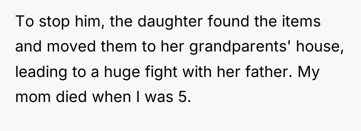 To stop him, the daughter found the items and moved...
