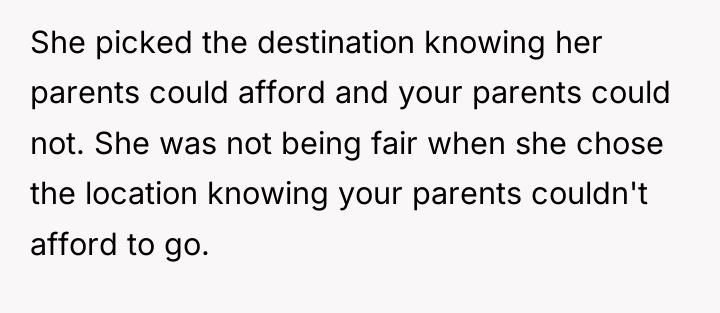 She picked the destination knowing her parents could afford and...