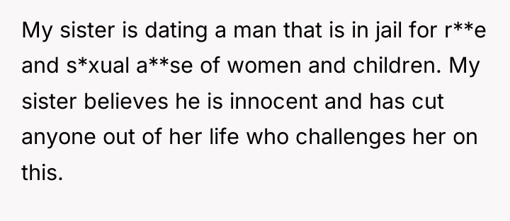 My sister is dating a man that is in jail...