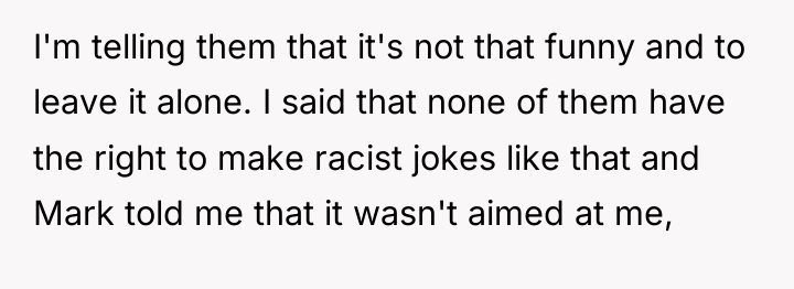 I'm telling them that it's not that funny and to...