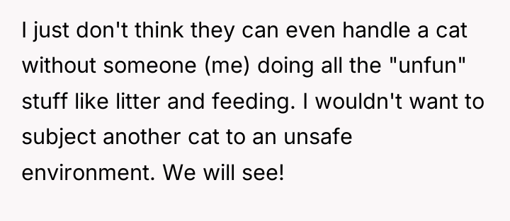 I just don't think they can even handle a cat...