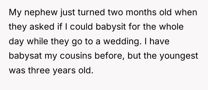 My nephew just turned two months old when they asked...