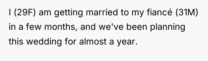 I (29F) am getting married to my fiancé (31M) in...