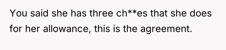 You said she has three ch**es that she does for...