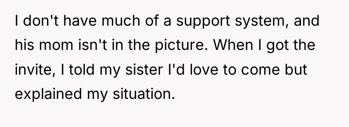 I don't have much of a support system, and his...