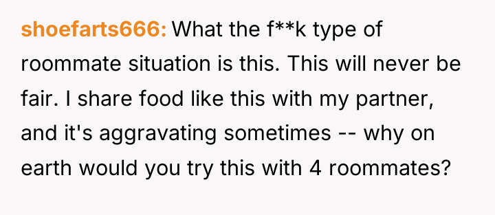 shoefarts666 What the f**k type of roommate situation is this....