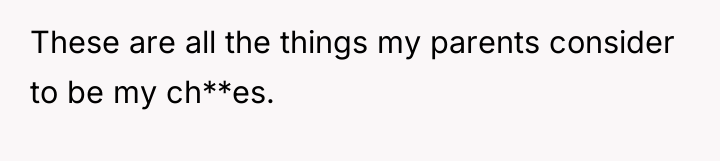 These are all the things my parents consider to be...