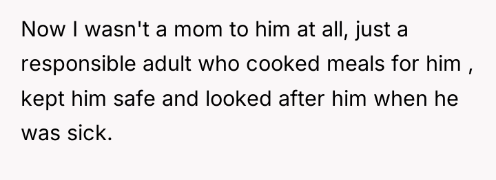 Now I wasn't a mom to him at all, just...