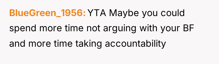 BlueGreen_1956 YTA Maybe you could spend more time not arguing...