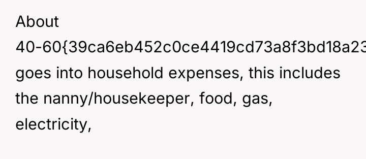 About 40-60{39ca6eb452c0ce4419cd73a8f3bd18a23fe95ab4febb092bc2ab1b542eeea82f} goes into household expenses, this includes the nanny/housekeeper,...