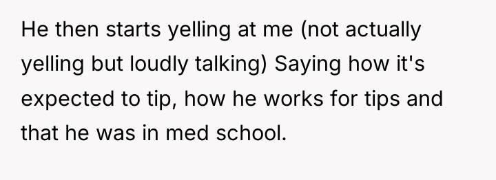 He then starts yelling at me (not actually yelling but...