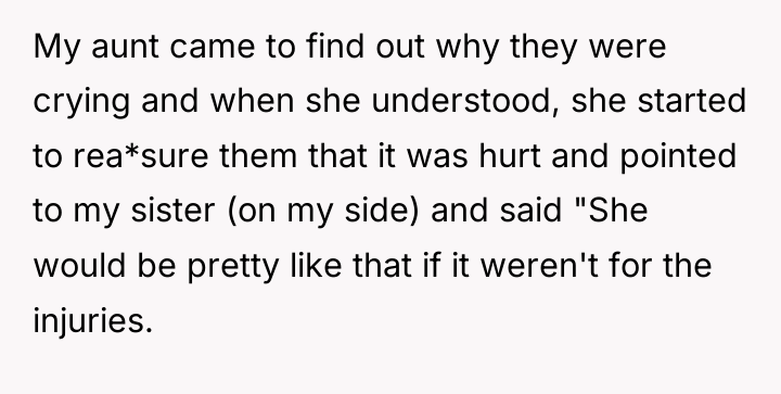 My aunt came to find out why they were crying...