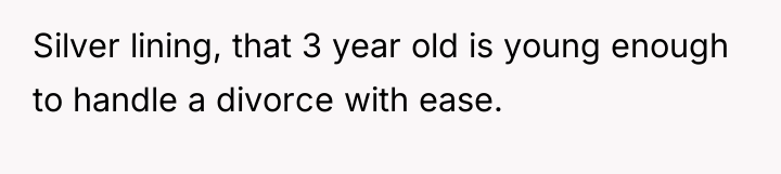 Silver lining, that 3 year old is young enough to...