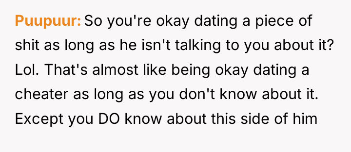 Puupuur So you're okay dating a piece of shit as...