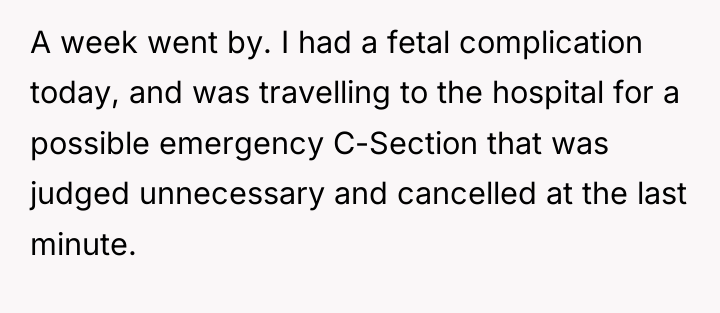 A week went by. I had a fetal complication today,...