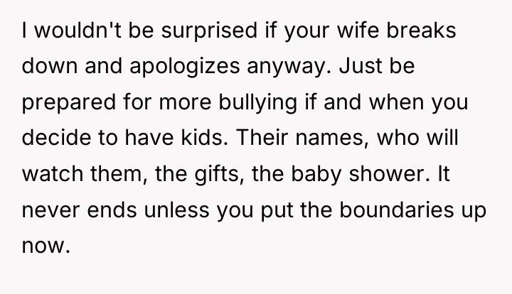 I wouldn't be surprised if your wife breaks down and...