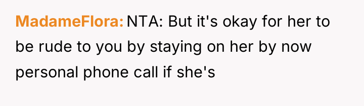 MadameFlora NTA: But it's okay for her to be rude...